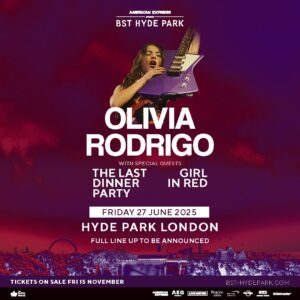 American Express presents BST Hyde Park 2025 Announces Headliner Olivia Rodrigo GUTS Superstar’s Biggest UK show yet