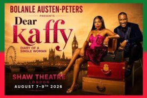 Dear Kaffy London: The Nigerian Stage Sensation That Has Finally Arrived in the UK